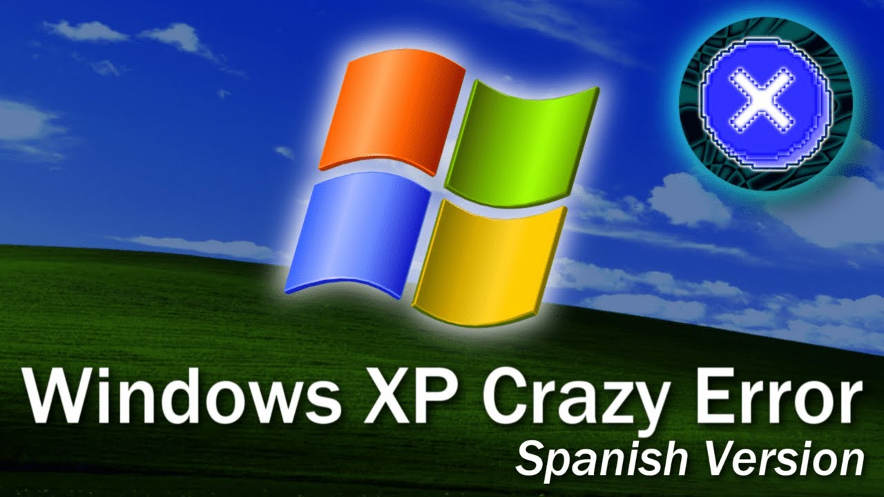 Windows XP Crazy Error (Spanish Version)