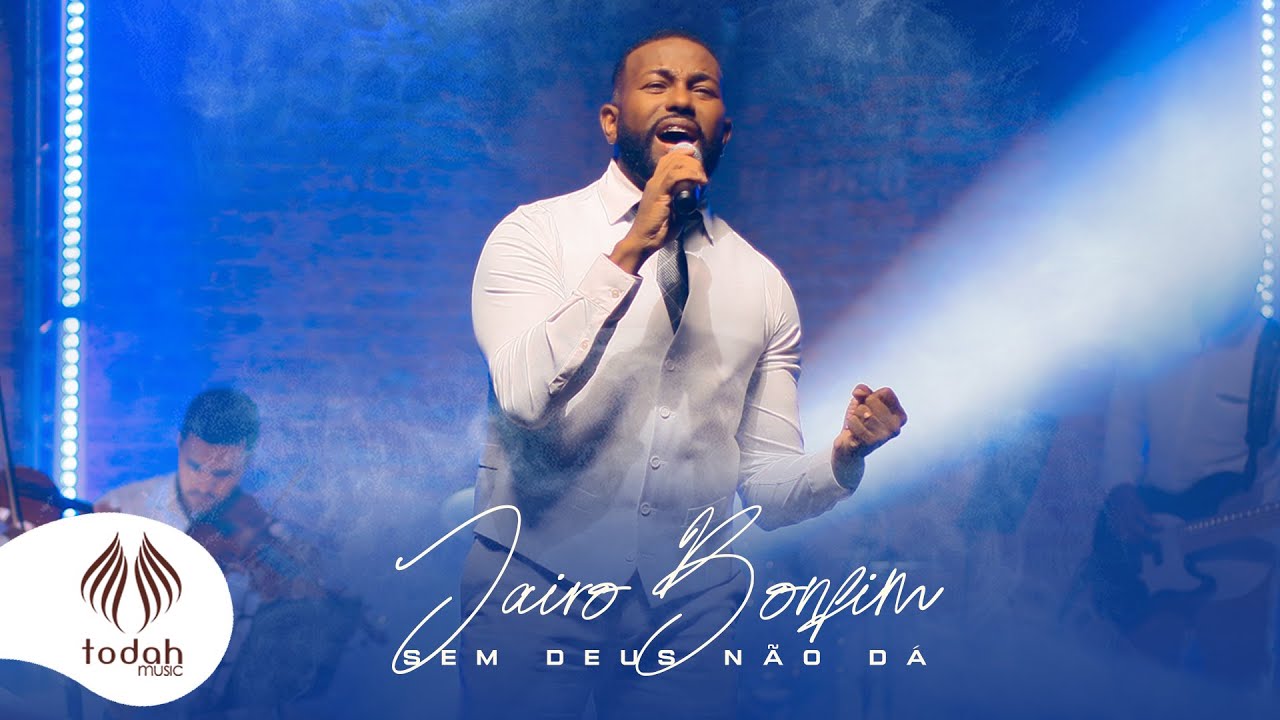 Jairo Bonfim | Sem Deus N&atilde;o D&aacute; [Clipe Oficial]