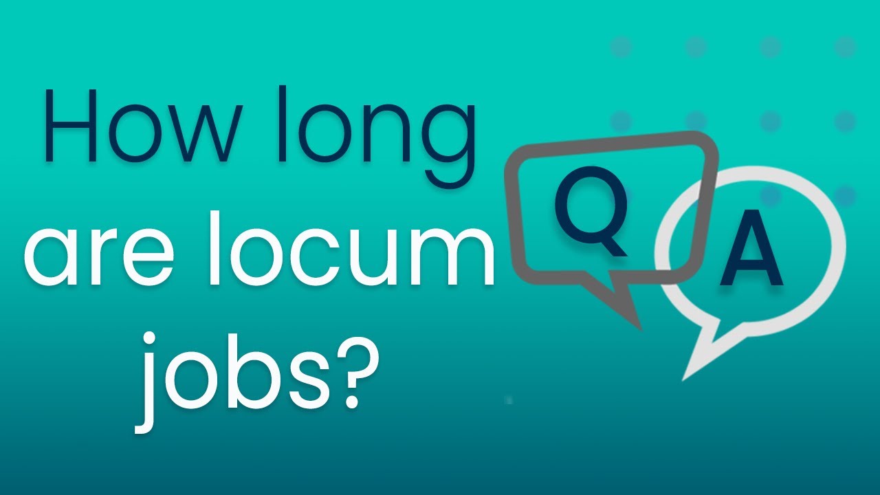 How Long Are Locum Assignments? - Travel Jobs for Doctors, Nurses, and Other Healthcare Providers