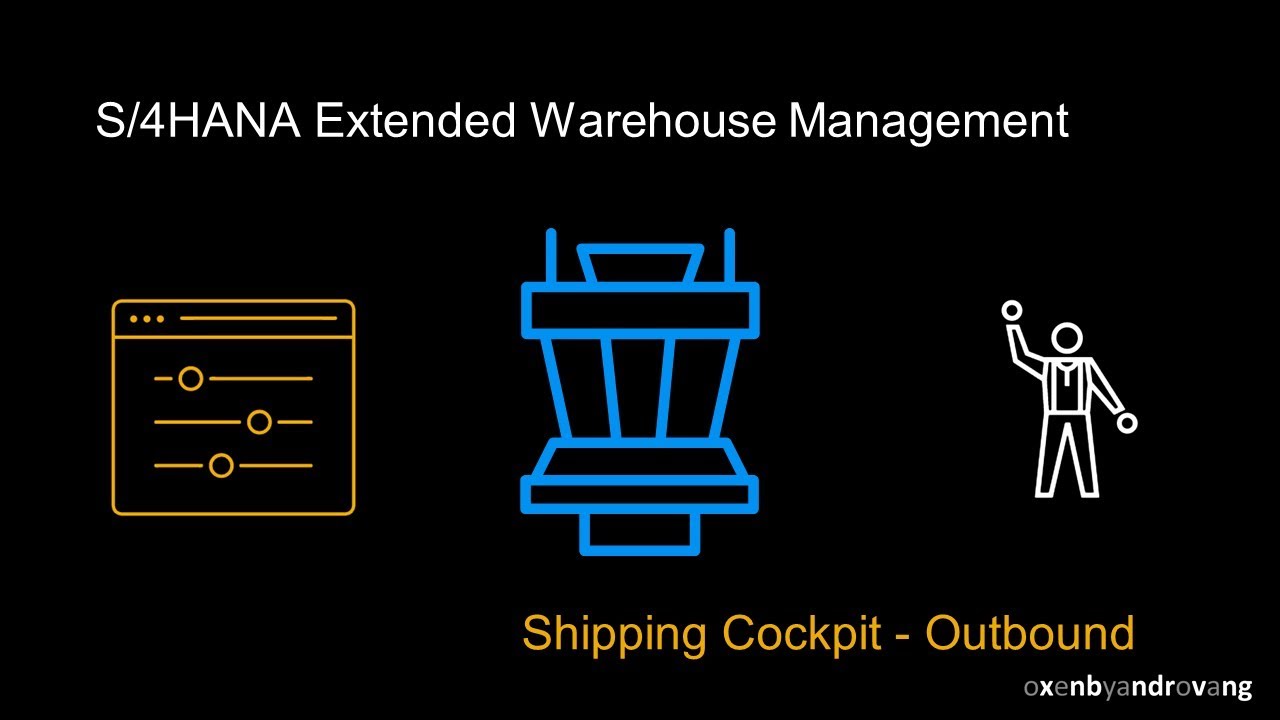 SAP S/4HANA Extended Warehouse Management (EWM) Shipping Cockpit - Outbound