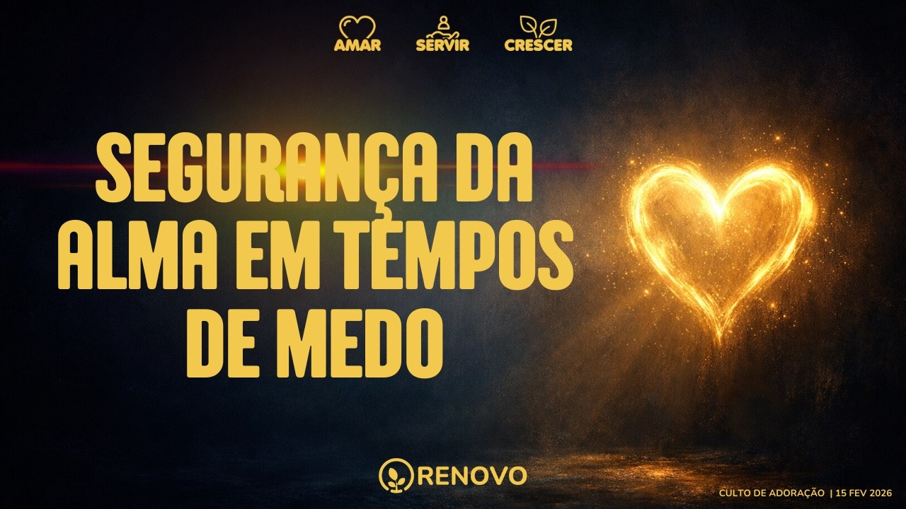 Culto de Adoração | Segurança da alma em tempos de medo
