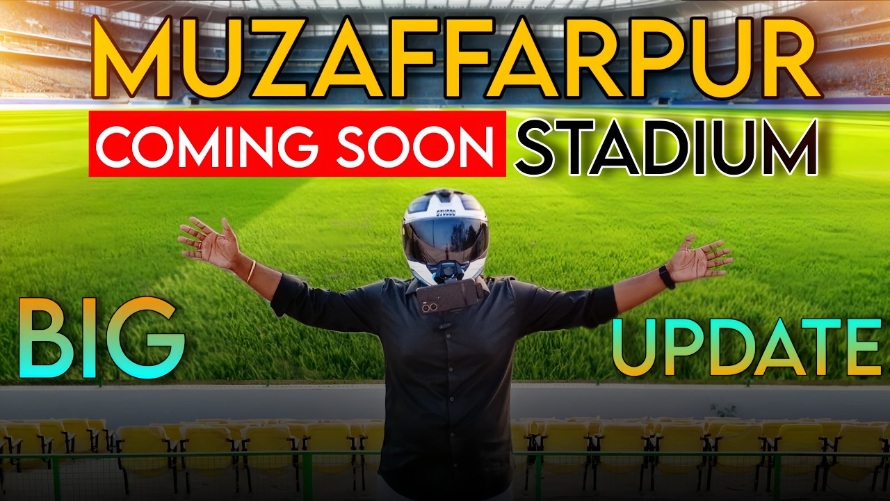 STADIUM IN MUZAFFARPUR || BIG UPDATE || SIKANDARPUR.