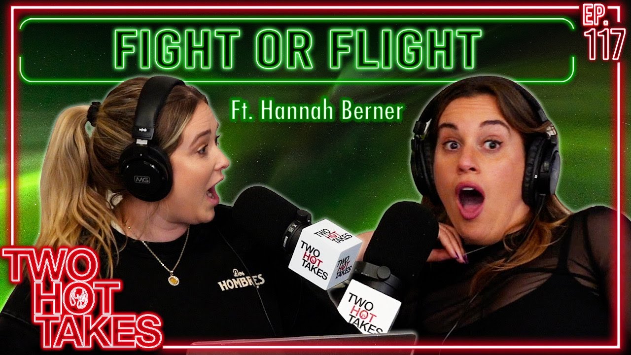 Fight or Flight? Ft. Hannah Berner || Two Hot Takes Podcast || Reddit Reactions