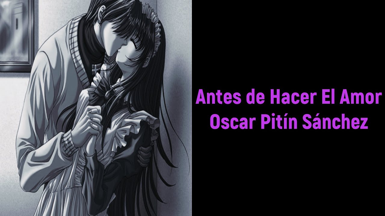 Antes de Hacer El Amor - Oscar Pitín Sánchez Letra