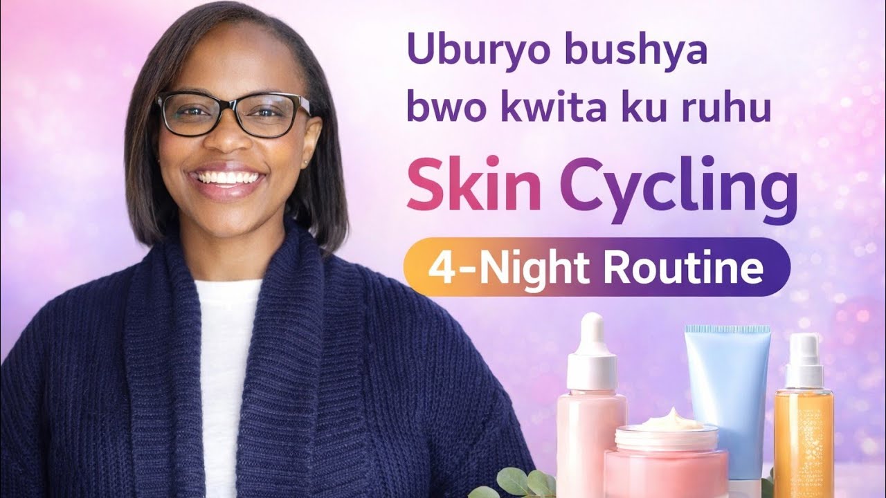 Waba ukoresha amavuta nabi? Dore Skin Cycling!