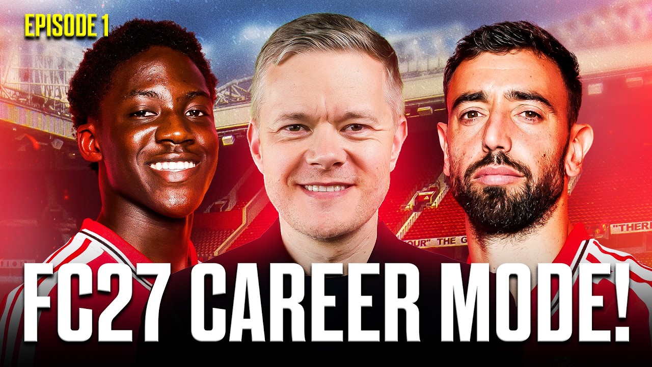 MAN UTD FC 27 CAREER MODE! EPISODE 1