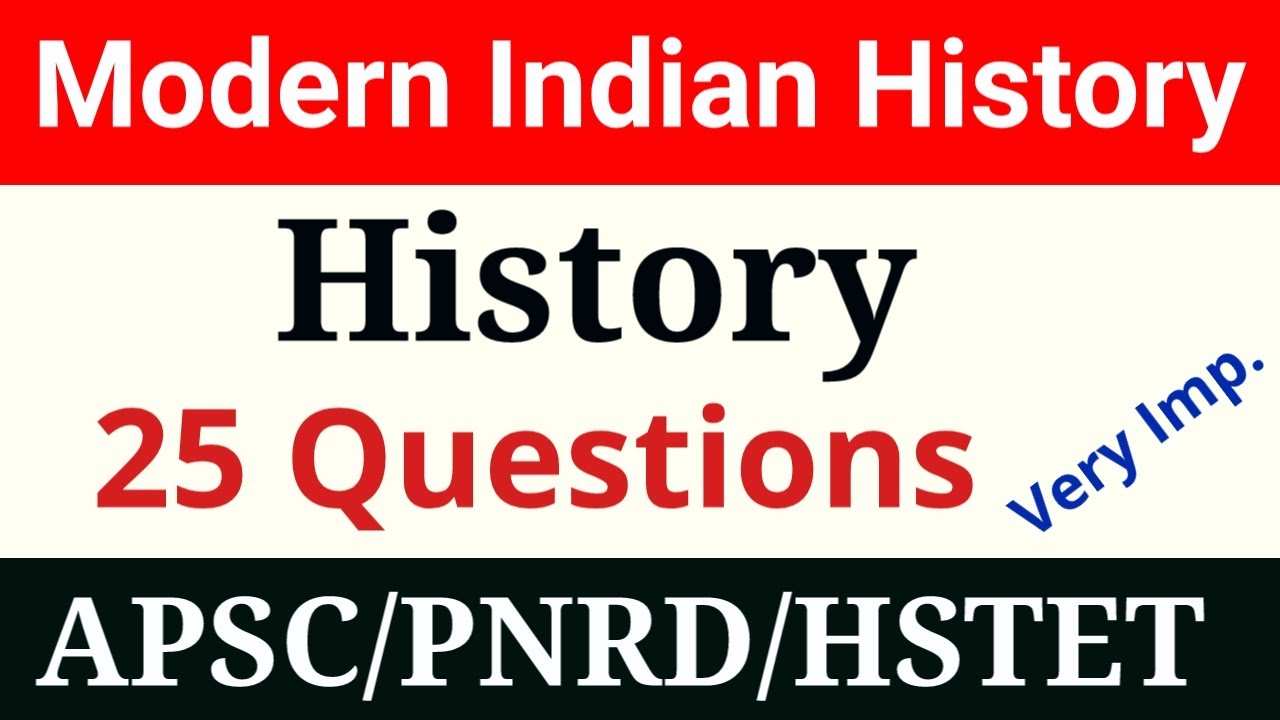 25 MCQ Modern Indian History । Modern Indian History APSC ,PNRD,HSTET । Assamese GK Question