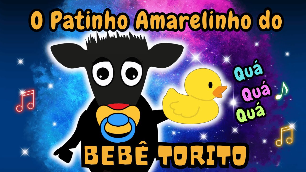O Patinho Amarelinho do Beb&ecirc; Torito (M&uacute;sica Infantil Engra&ccedil;ada e Fofa)