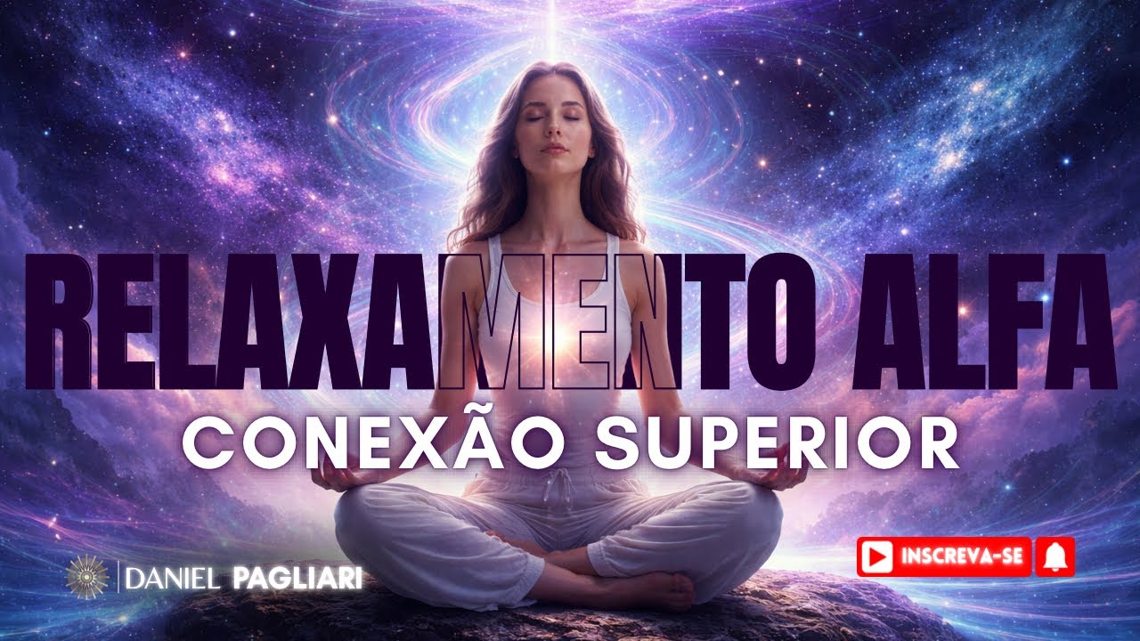 ESTADO ALFA EM 17 MINUTOS | RELAXAMENTO PROFUNDO GUIADO