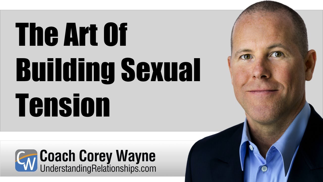 The Art Of Building Sexual Tension