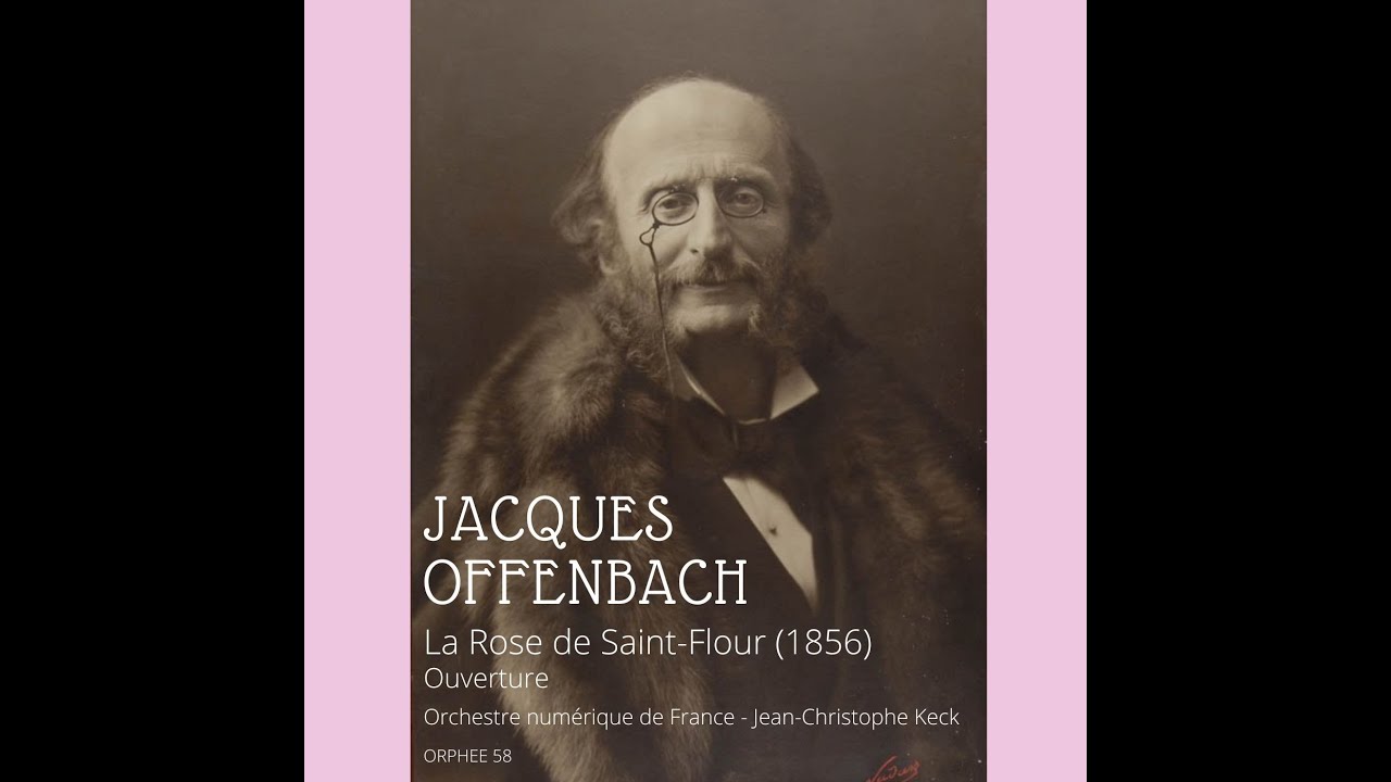Jacques Offenbach : La Rose de Saint-Flour, ouverture