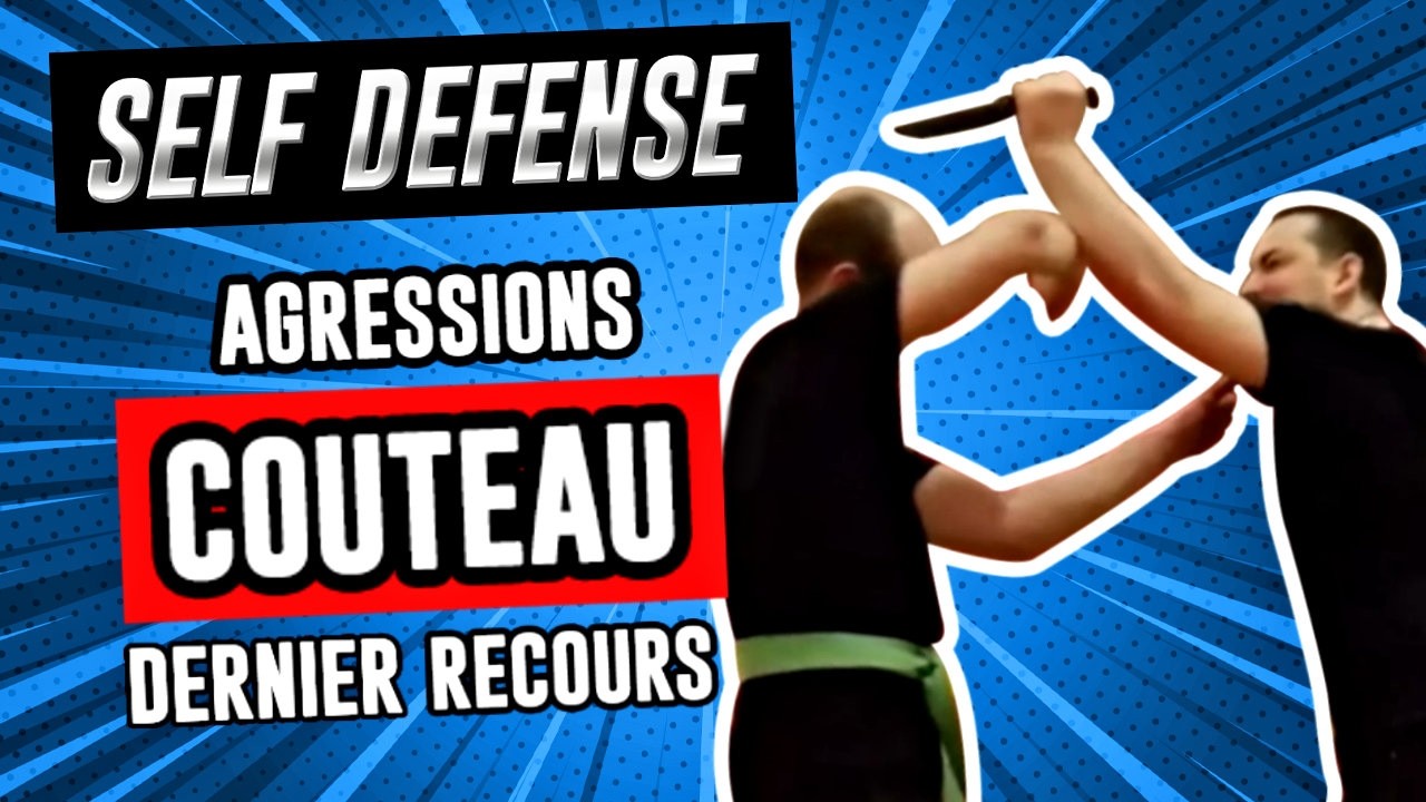 Agressions au couteau = Défenses de dernier recours (Self défense - Combat de rue)