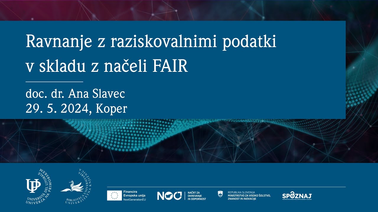 Predavanje: Ravnanje z raziskovalnimi podatki v skladu z načeli FAIR