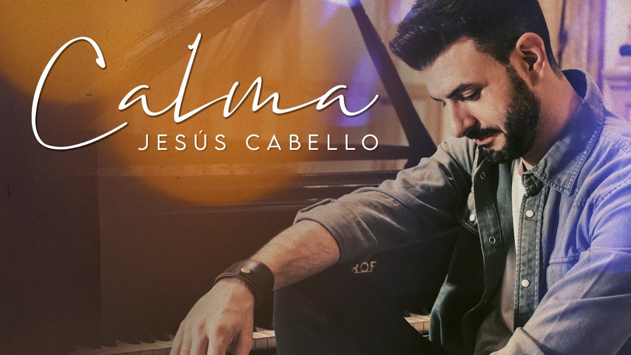 CALMA _ Jesús Cabello (Official videoclip) _ Música católica