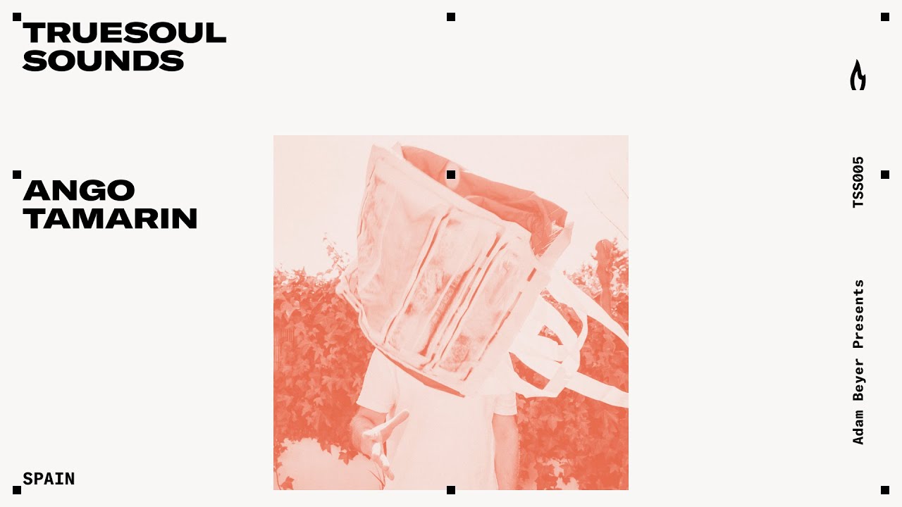 TSS005 - Truesoul Sounds - Ango Tamarin Mix from Spain