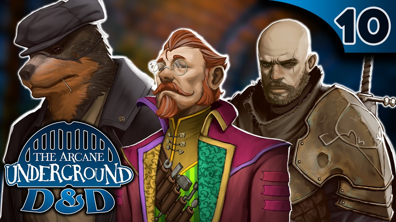 The Arcane Underground D&D #10 - 