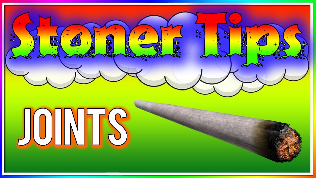STONER TIPS #99: JOINTS