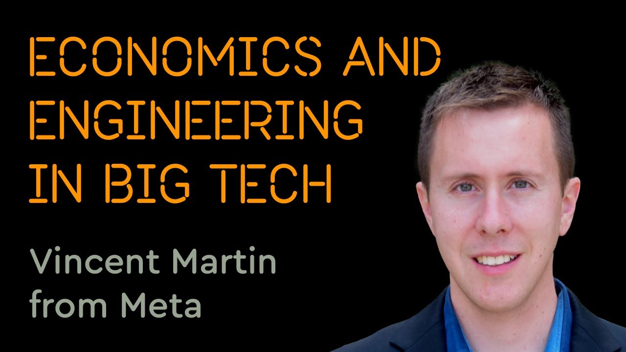 Why Tech Companies Need Economist-Engineers | Vincent Martin from Meta