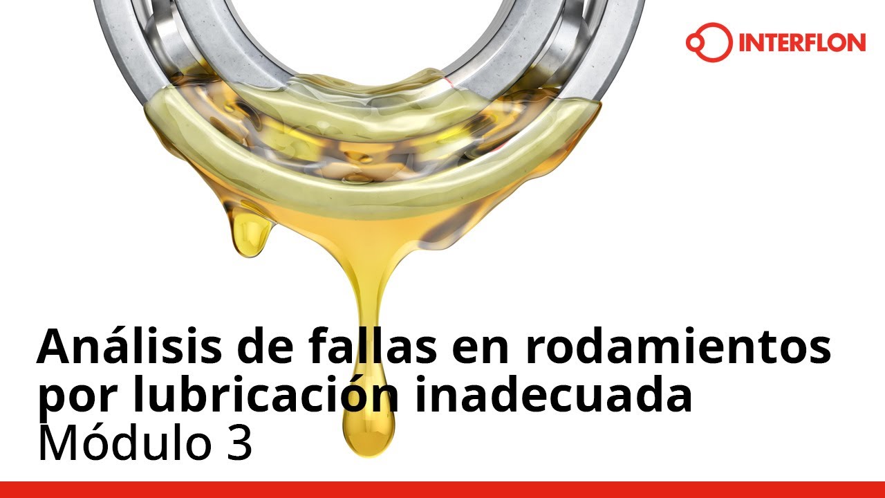 Análisis de fallas en rodamientos por lubricación inadecuada - Módulo 3
