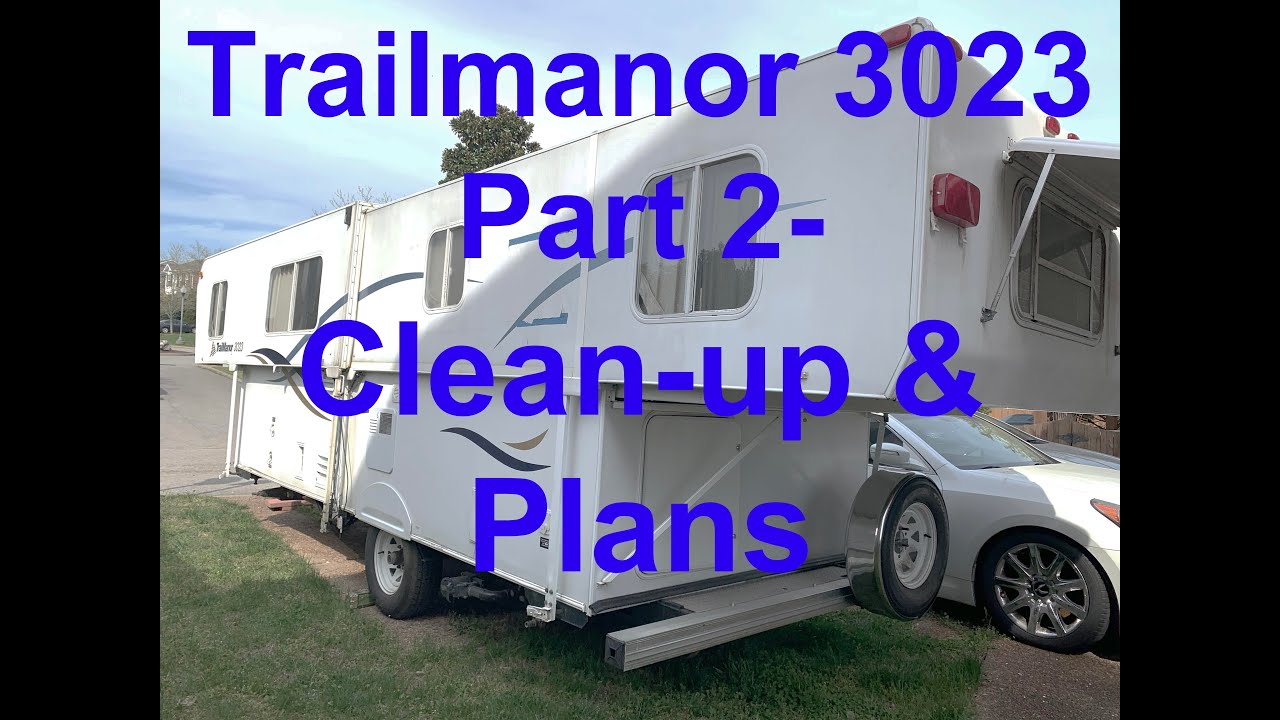 Trailmanor 3023 - Part 2 - Clean Up and Future Plans - Best Pop up Camper