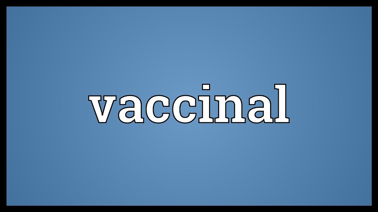 Vaccinal Meaning