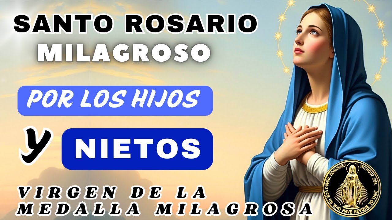 ROSARIO POR LOS HIJOS Y NIETOS🙏A LA VIRGEN DE LA MEDALLA MILAGROSA❤️Hoy 30 de junio de 2025