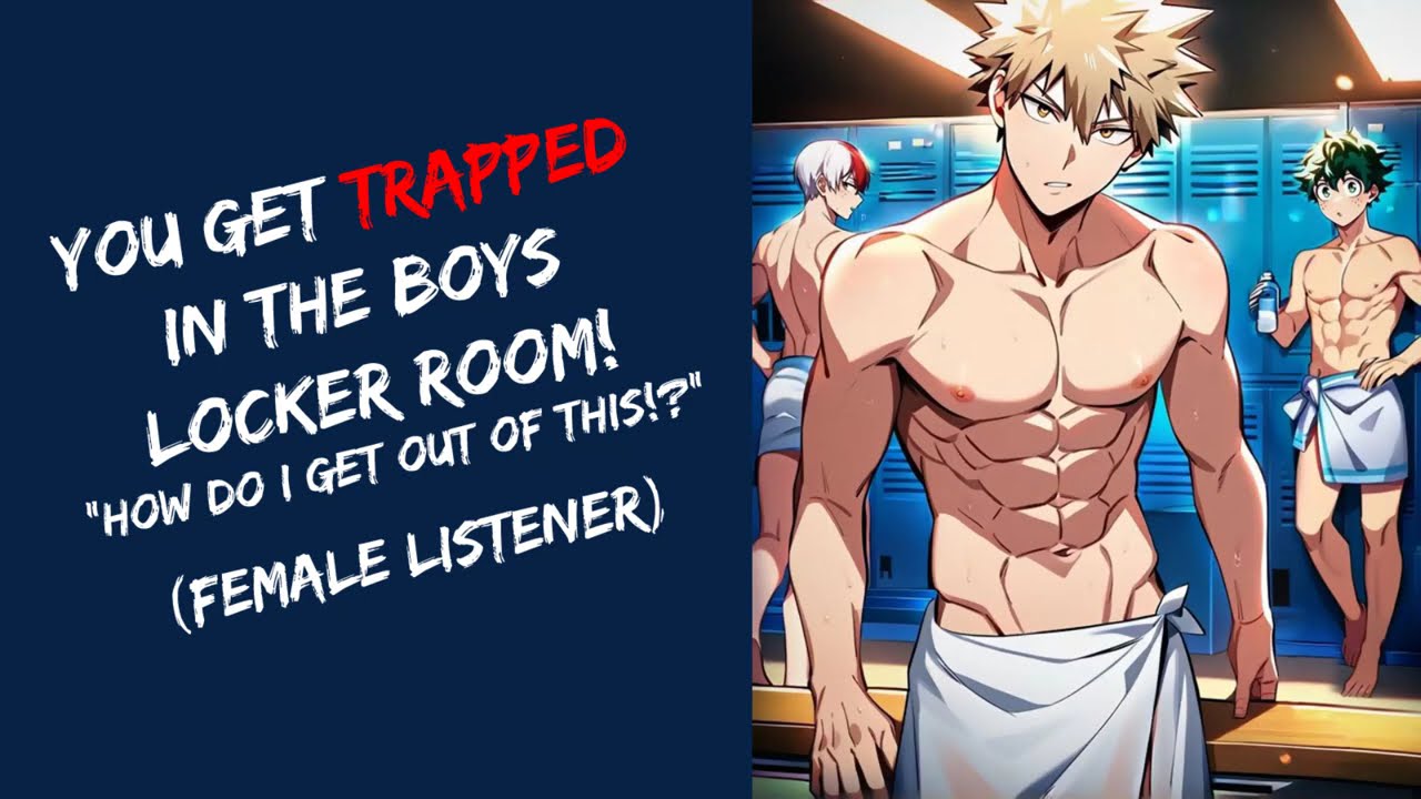 Trapped In The Boys Locker Room! BNHA (Part One)