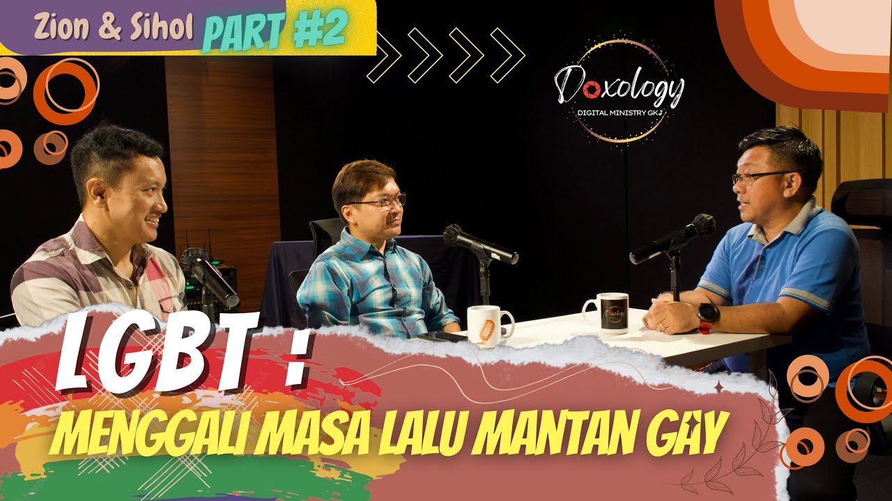 LGBT : Menggali Masa Lalu Mantan Gay | Zion & Sihol | DOXOLOGY Podcast