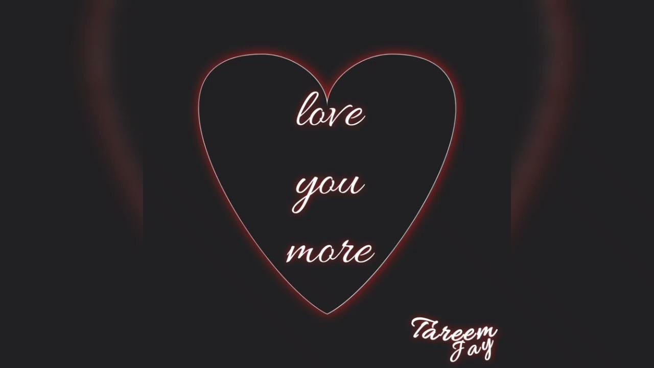 Tareem Jay - Love You More