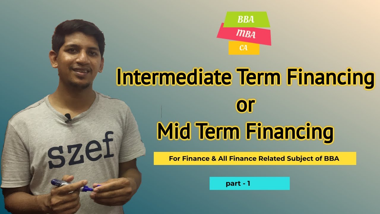 Intermediate Term Financing | Mid Term Financing | মধ্যমেয়াদী অর্থায়ন | Balloon Method