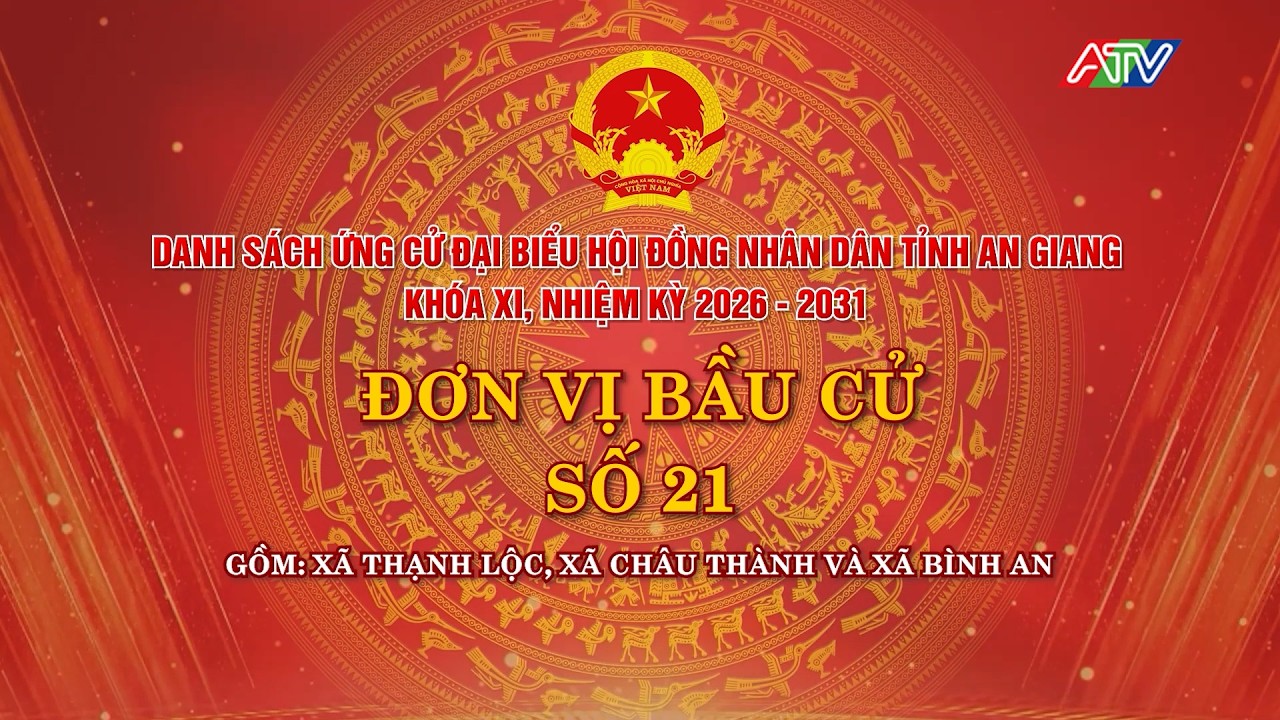 Danh sách ứng cử đại biểu HĐND tỉnh An Giang khóa XI - Đơn vị bầu cử số 21 | Truyền hình An Giang 2