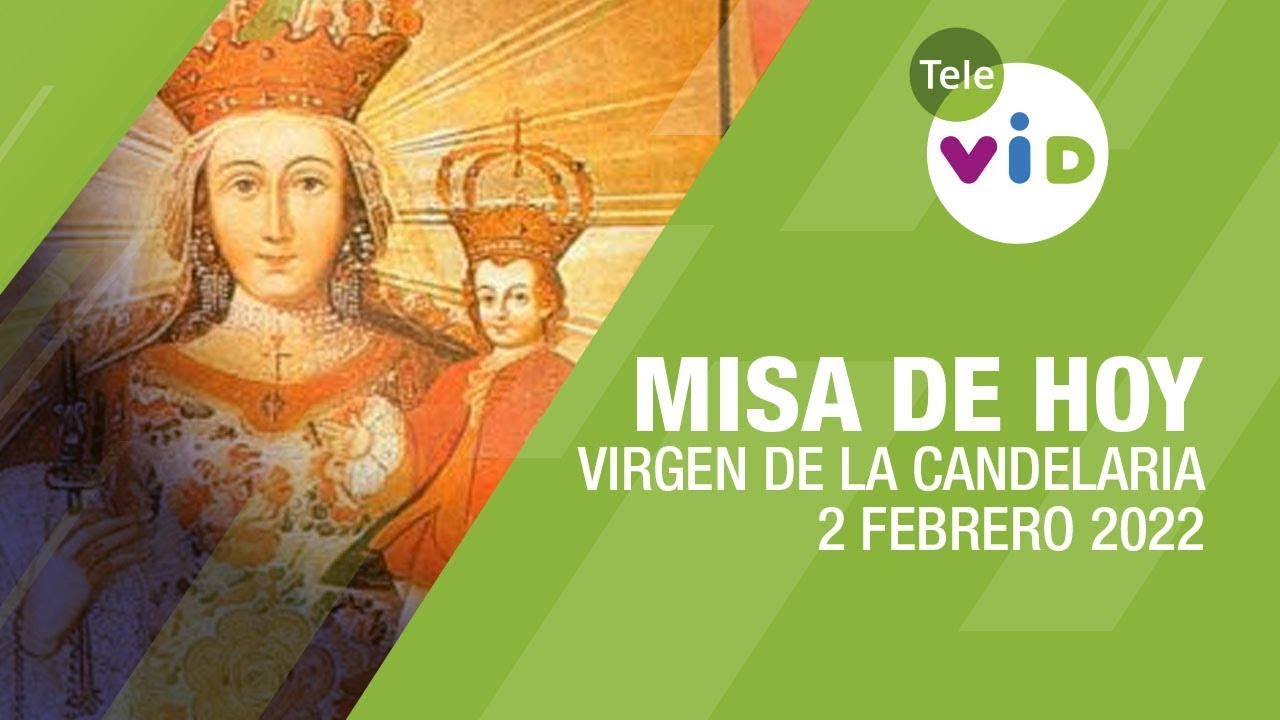 Misa de hoy Virgen de la Candelaria, 2 de Febrero 2022 🙏🏻 Tele VID