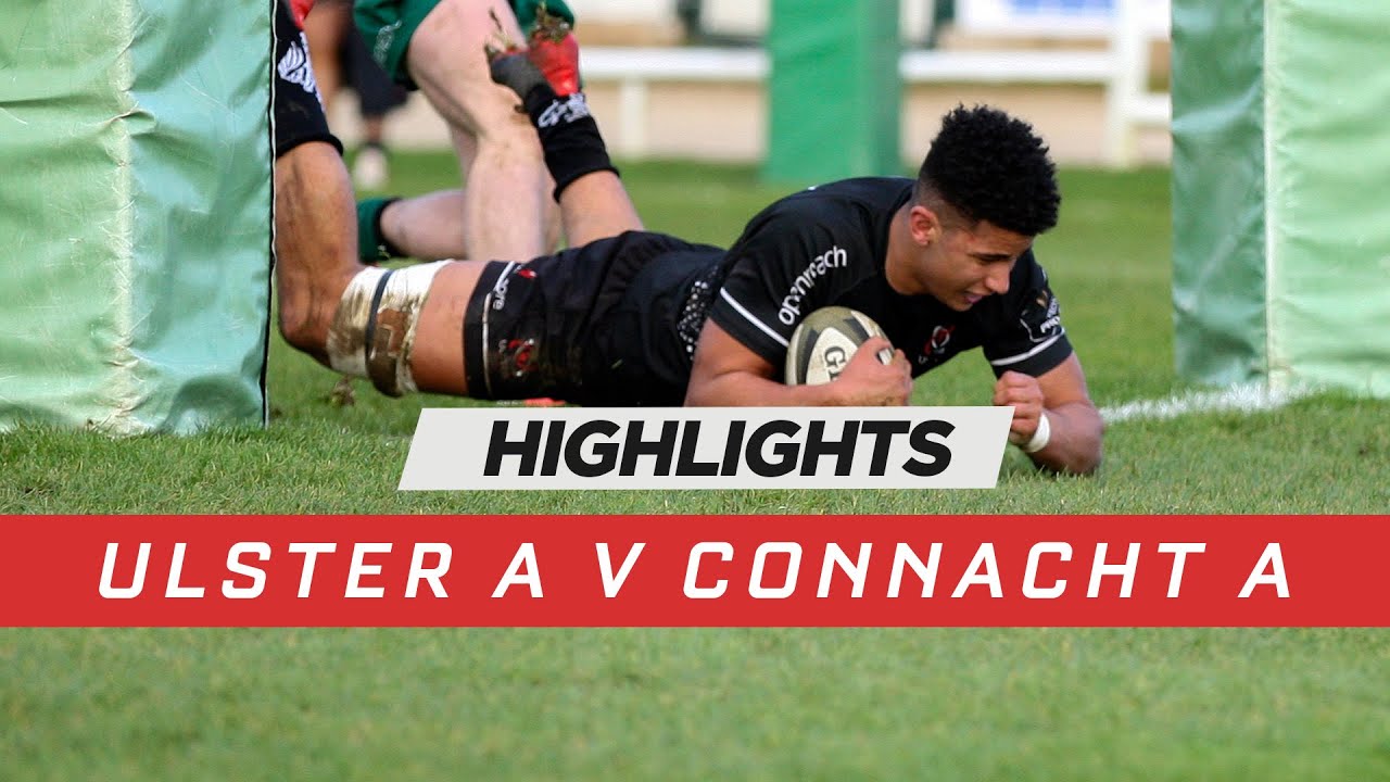 Highlights | Ulster A v Connacht A | Aaron Sexton brace