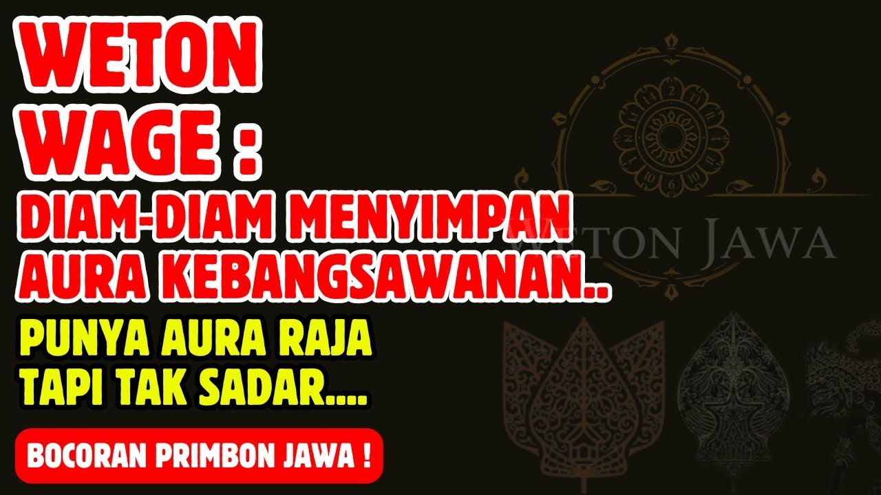 TAK DISANGKA‼️ WETON WAGE Diam Diam Menyimpan Aura Kebangsawanan!