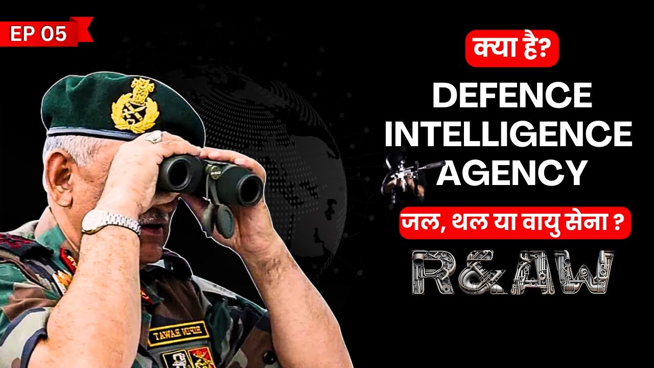 Defence Intelligence Agency (D.I.A.) | Ep 05 | Departments of R&AW | RAW Series