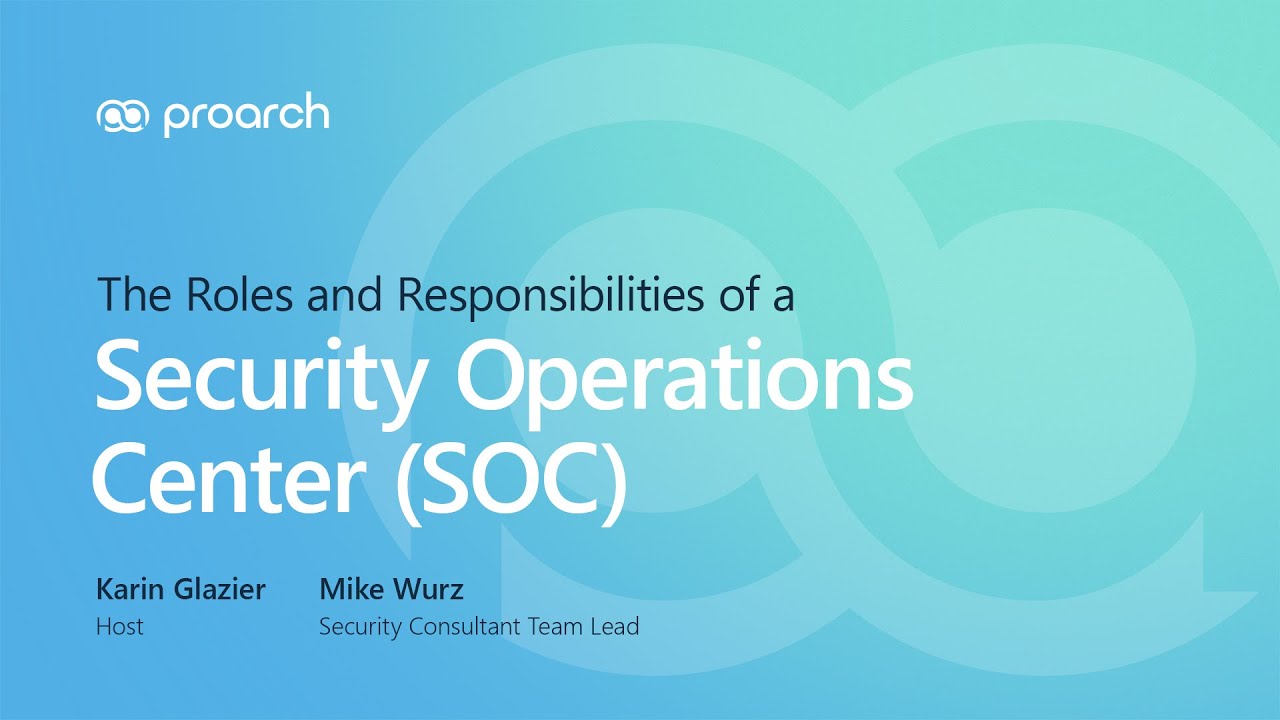 The Roles and Responsibilities of a Security Operations Center (SOC)