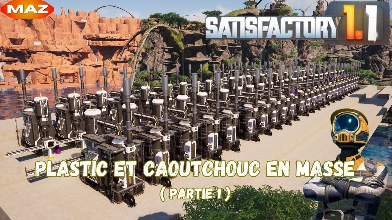 SATISFACTORY - Une ENORME usine pour produire masse de plastique et caoutchouc !