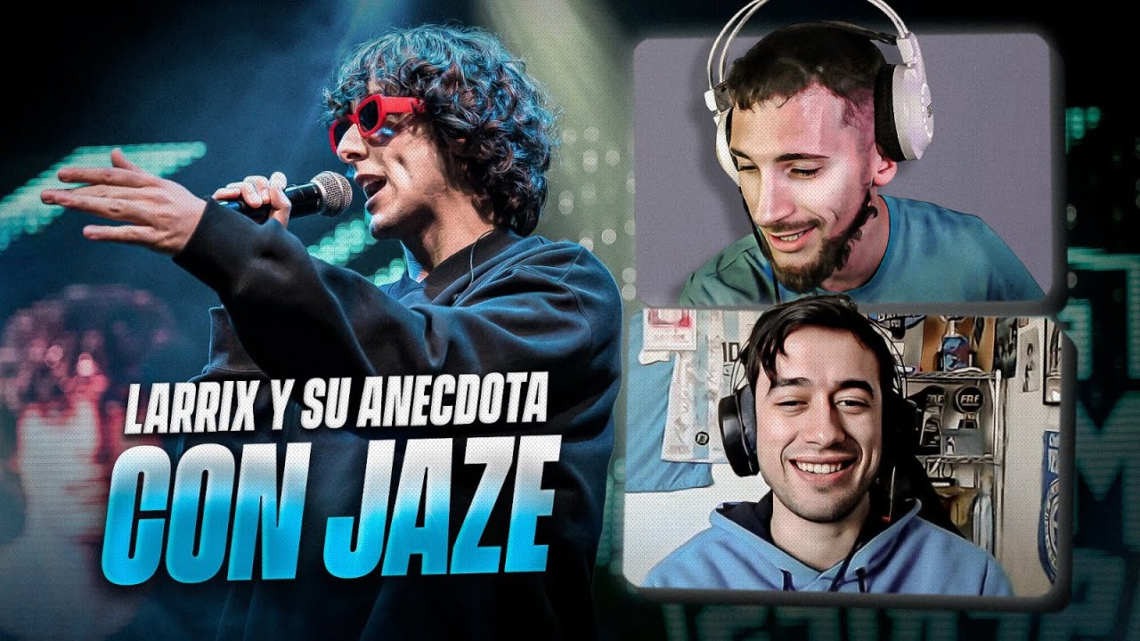 LARRIX CUENTA UNA ANECDOTA CON JAZE 🇵🇪