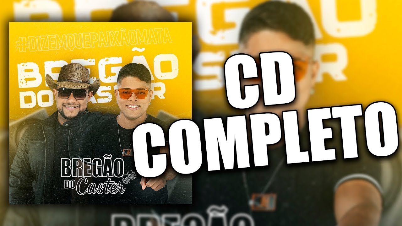 Bregão Do Caster - Dizem Que Paixão Mata (CD COMPLETO)