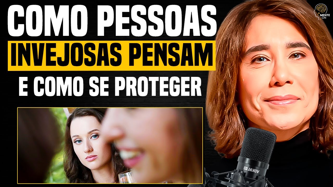 O QUE NINGUÉM TE CONTA SOBRE A MENTE DE UMA PESSOA INVEJOSA  Dra.ANA BEATRIZ BARBOSA |