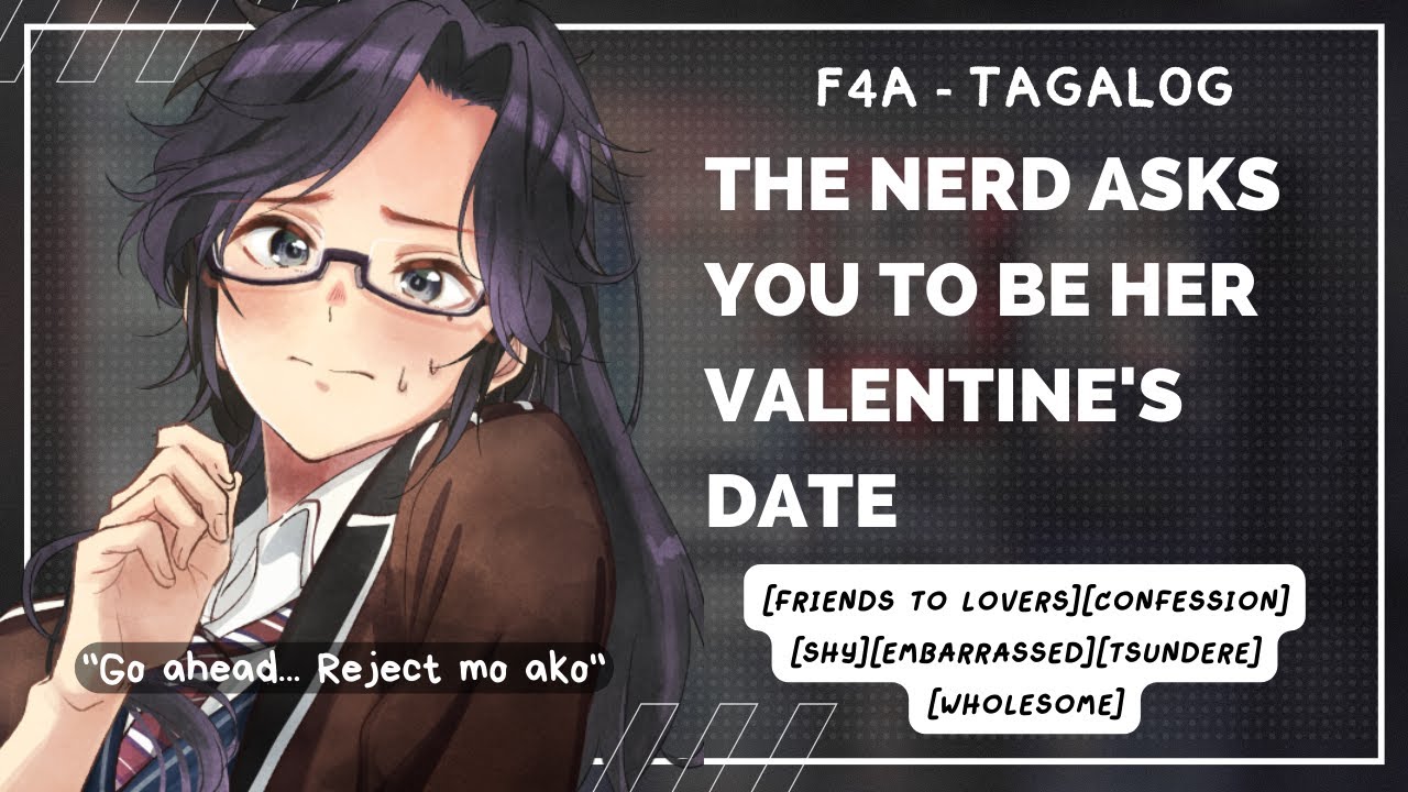 [F4A][Tagalog] The Nerd Asks You To Be Her Valentine's Date