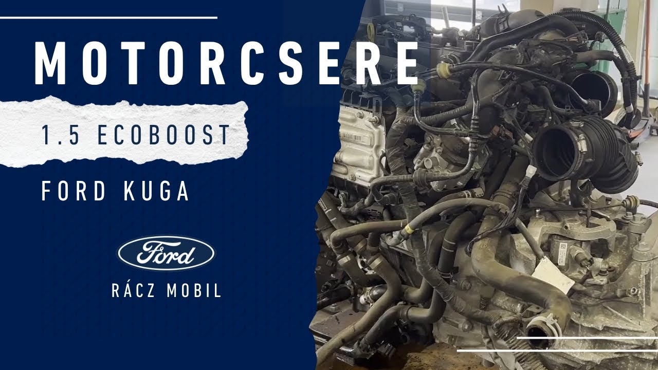 FORD 1.5 ECOBOOST MOTORCSERE - NA DE MIÉRT?