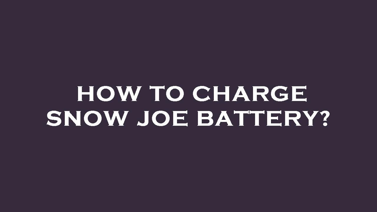 How to charge snow joe battery?