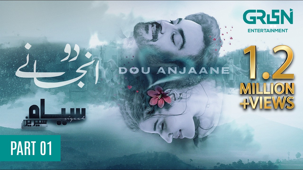 Siyaah Series | Do Anjane | Part 1 | Arslan Naseer | Hareem Farooq  | Green TV Entertainment
