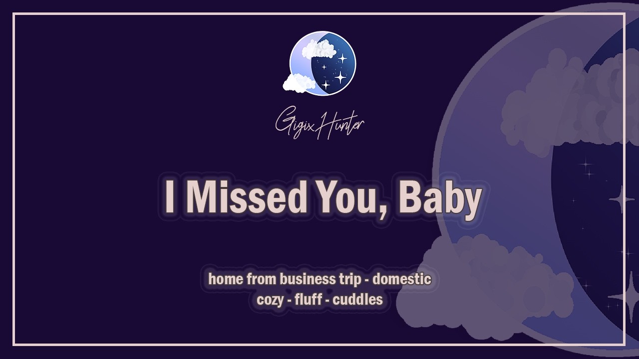 Back to Your Arms [Cuddling] [Business Trip] [Domestic] [F4A] ASMR Girlfriend Roleplay