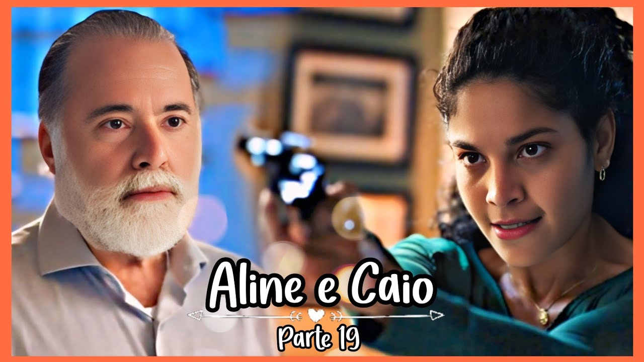 A HISTÓRIA DE ALINE E CAIO PARTE 19 (Comentada).