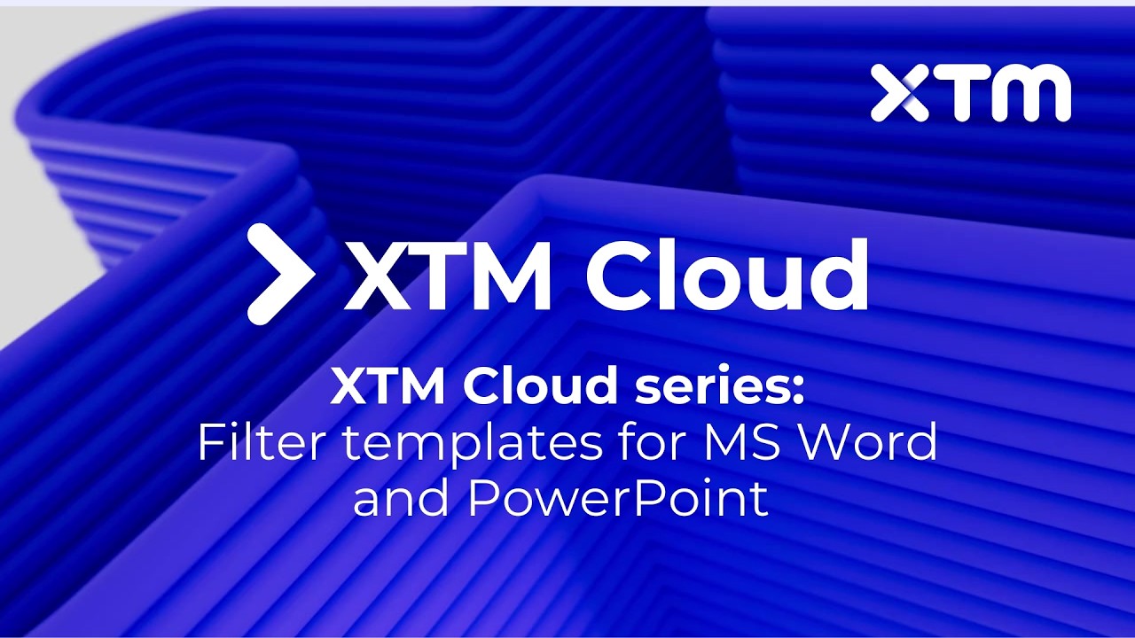 Webinar | XTM Cloud Series | Filter templates for MS Word and PowerPoint | 22 Apr 2022