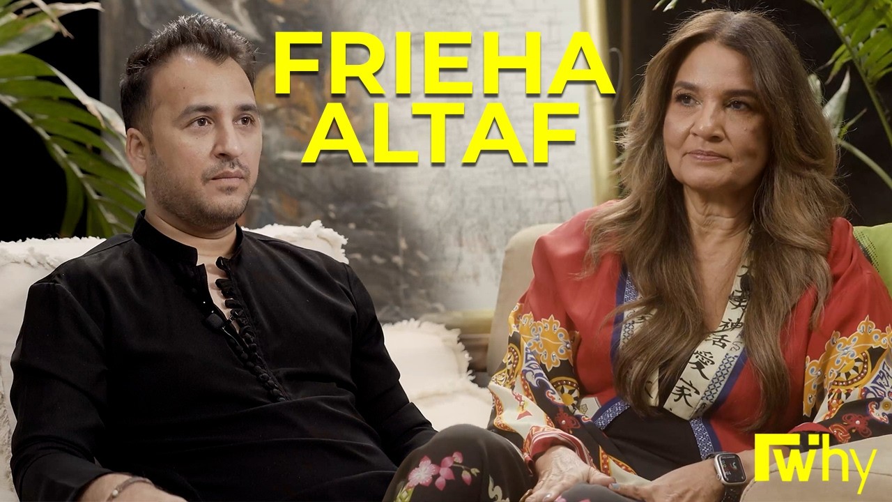 Frieha Altaf | FWhy Podcast | Ep 45