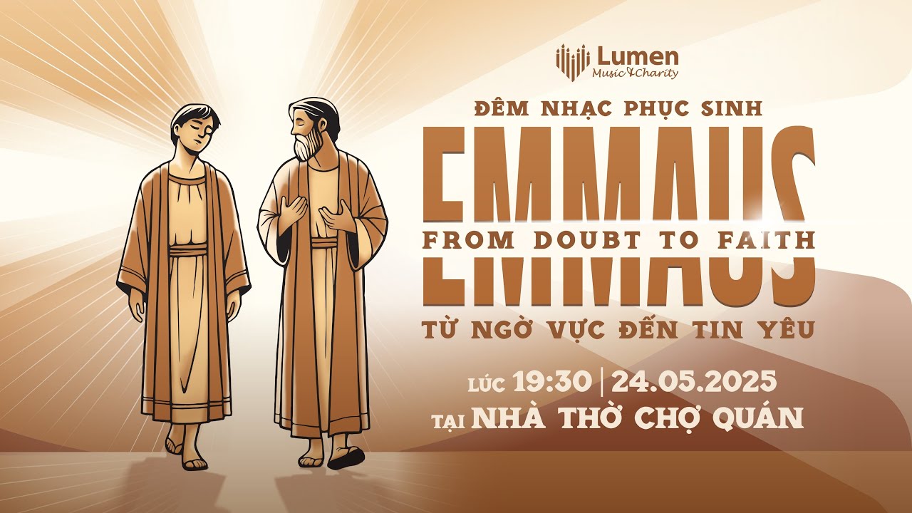 ĐÊM NHẠC PHỤC SINH | EMMAUS: from DOUBT to FAITH | từ NGỜ VỰC đến TIN YÊU | EASTER CONCERT 2025