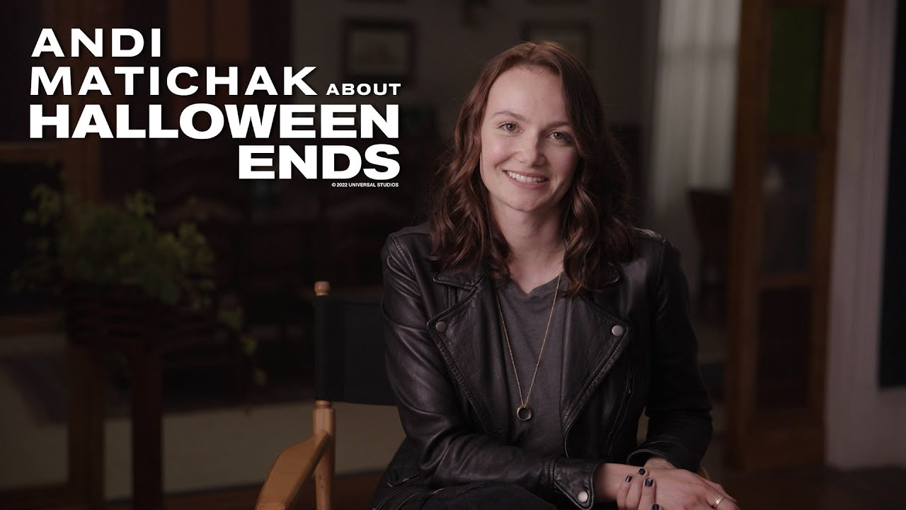 ANDI MATICHAK ABOUT HALLOWEEN ENDS